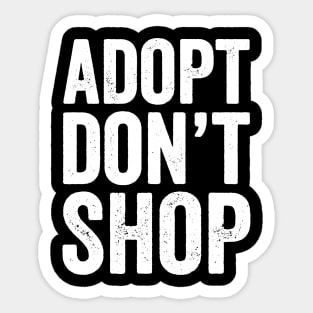 Adopt don't shop Sticker